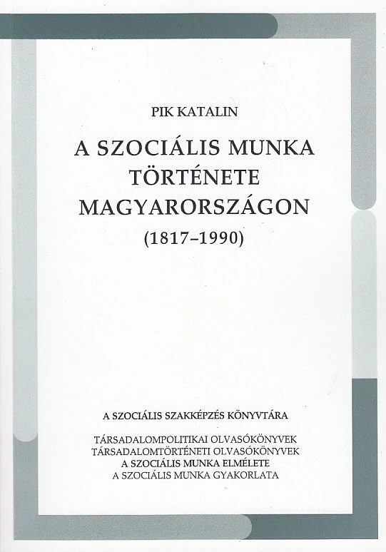 A szociális munka története Magyarországon (1817-1990)