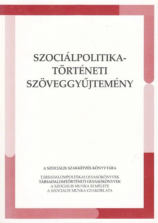 Szociálpolitika-történeti szöveggyűjtemény