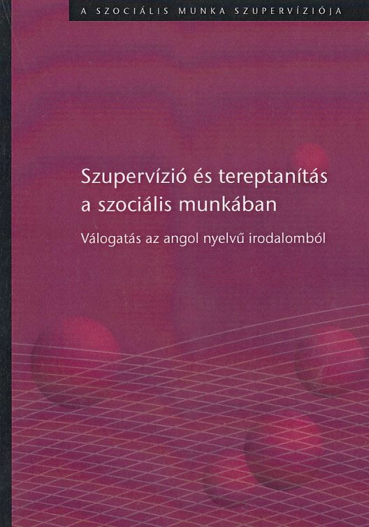 Szupervízió és tereptanítás a szociális munkában