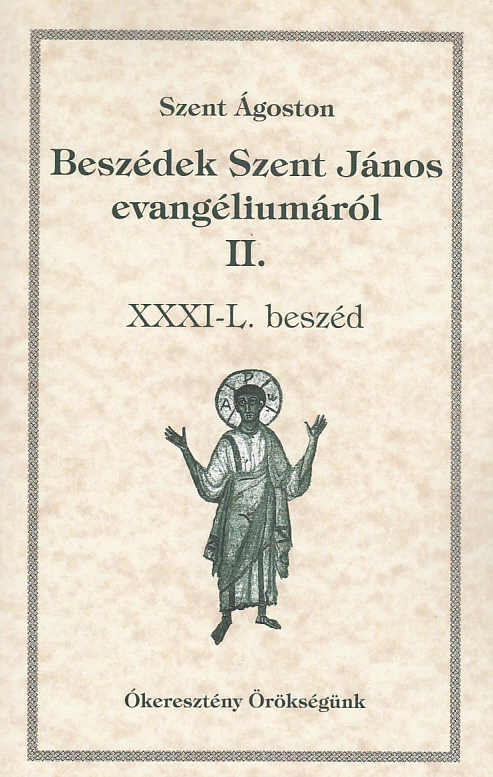 Beszédek Szent János evangéliumáról II.