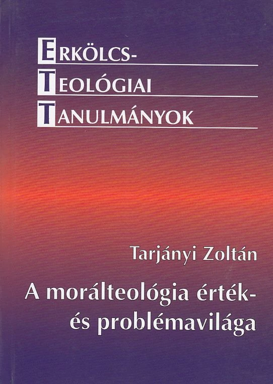 A morálteológia érték- és problémavilága