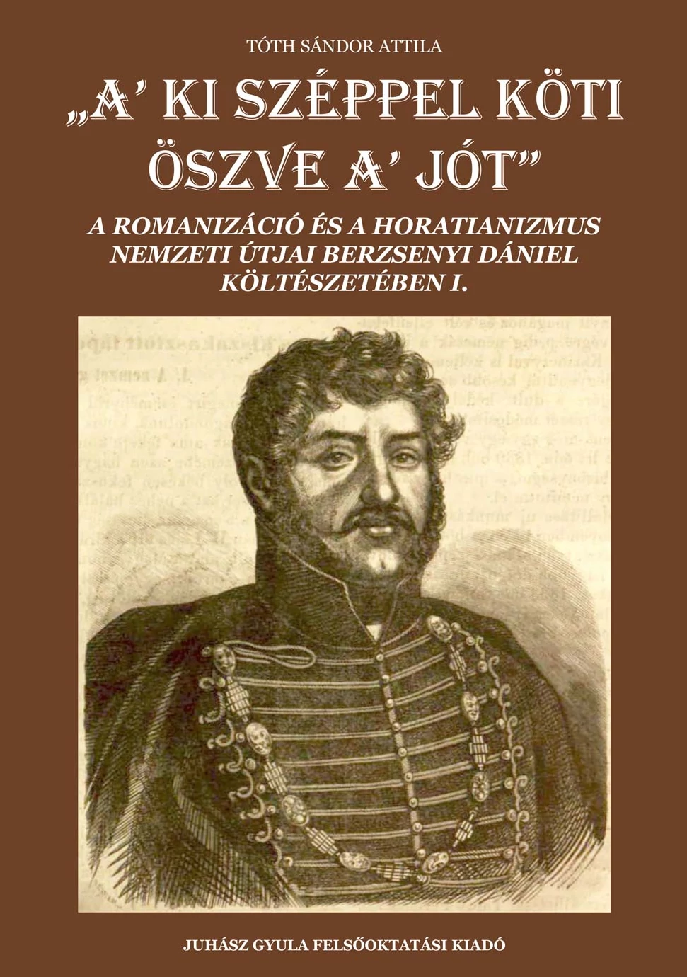 „A’ ki széppel köti öszve a’ jót”