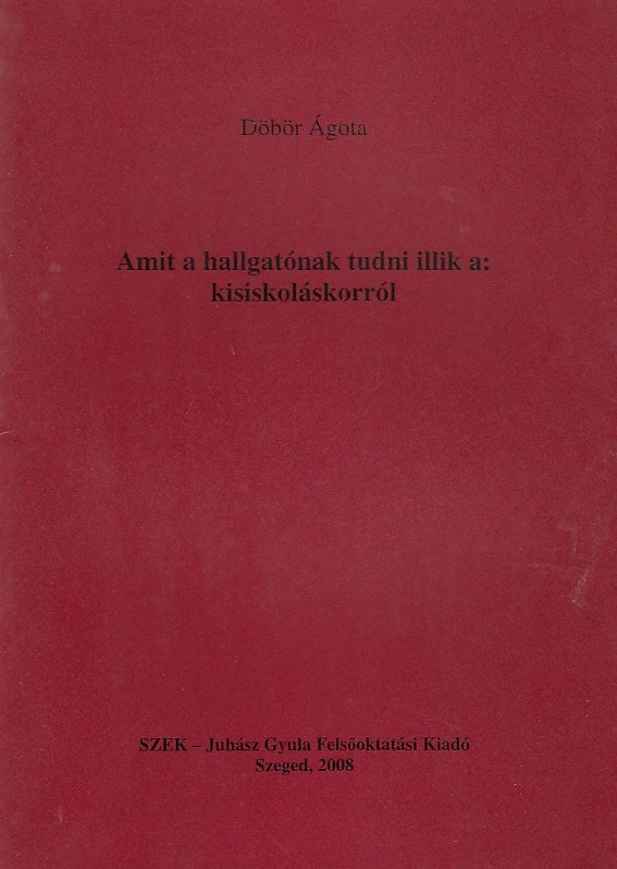 Amit a hallgatónak tudni illik a: kisiskoláskorról