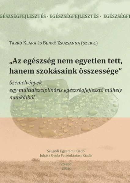 „Az egészség nem egyetlen tett, hanem szokásaink összessége”