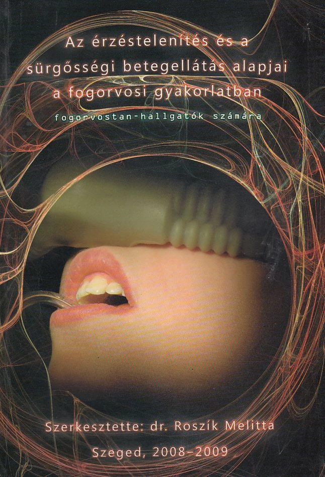 Az érzéstelenítés és a sürgősségi betegellátás alapjai a fogorvosi gyakorlatban
