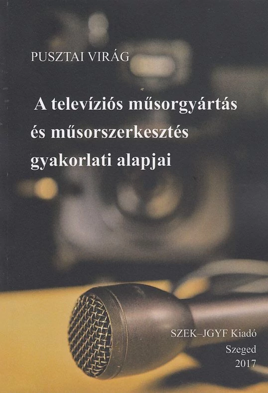 A televíziós műsorgyártás és műsorszerkesztés gyakorlati alapjai