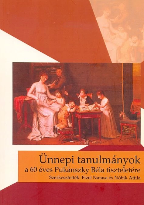 Ünnepi tanulmányok a 60 éves Pukánszky Béla tiszteletére