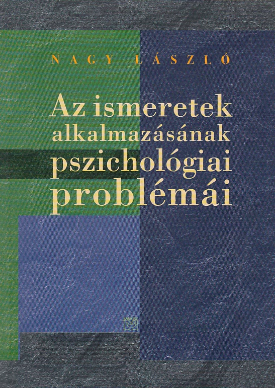 Az ismeretek alkalmazásának pszichológiai problémái