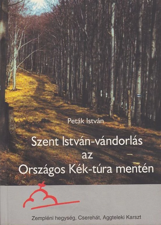 Szent István-vándorlás az Országos Kék-túra mentén