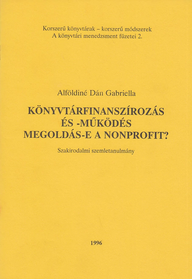 Könyvtárfinanszírozás és -működés. Megoldás-e a nonprofit?