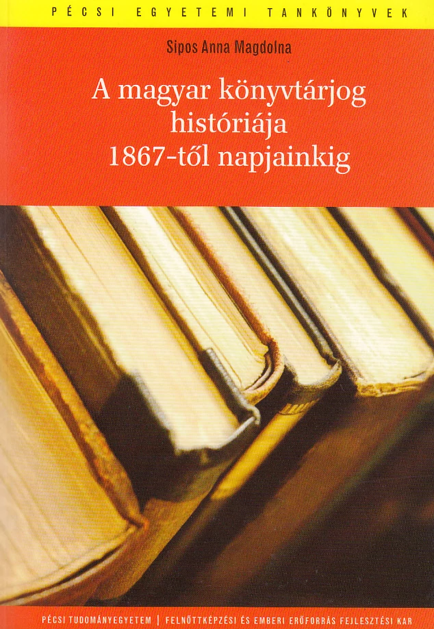 A magyar könyvtárjog históriája 1867-től napjainkig