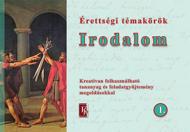 Érettségi témakörök - Irodalom 1.