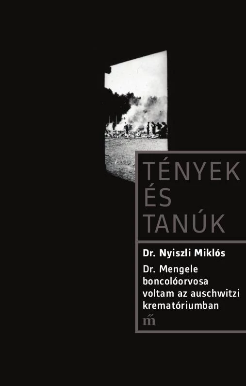 Dr. Mengele boncolóorvosa voltam az auschwitzi krematóriumban