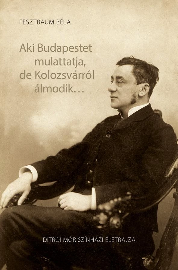 Aki Budapestet mulattatja, de Kolozsvárról álmodik…