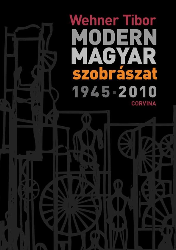 Modern magyar szobrászat 1945-2010