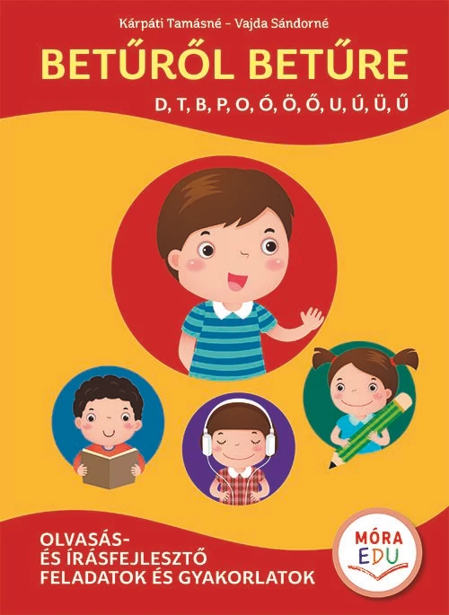 Betűről betűre 1. (D, T, B, P, O, Ó, Ö, Ő, U, Ú, Ü, Ü)