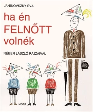 Ha én felnőtt volnék