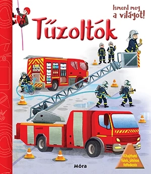 Tűzoltók (Ismerd meg a világot!)