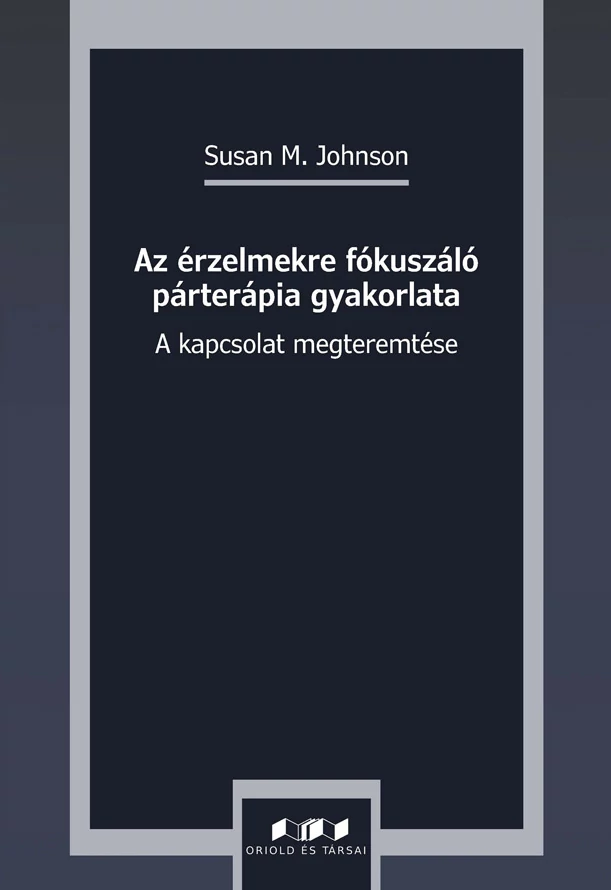Az érzelmekre fókuszáló párterápia gyakorlata