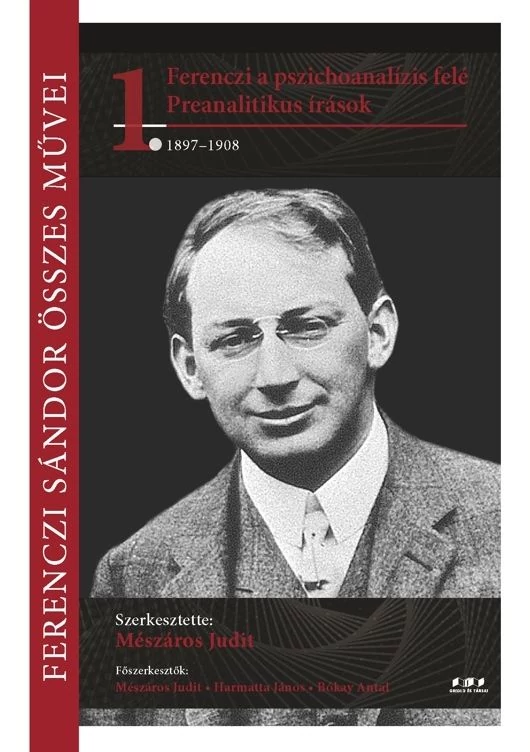 Ferenczi a pszichoanalízis felé – Preanalitikus írások 1897–1908