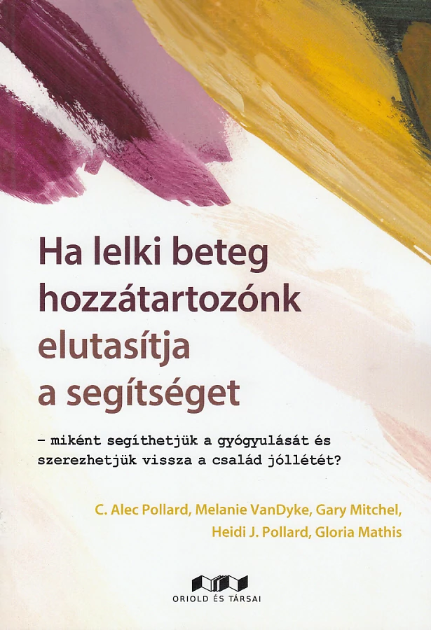 Ha lelki beteg hozzátartozónk elutasítja a segítséget