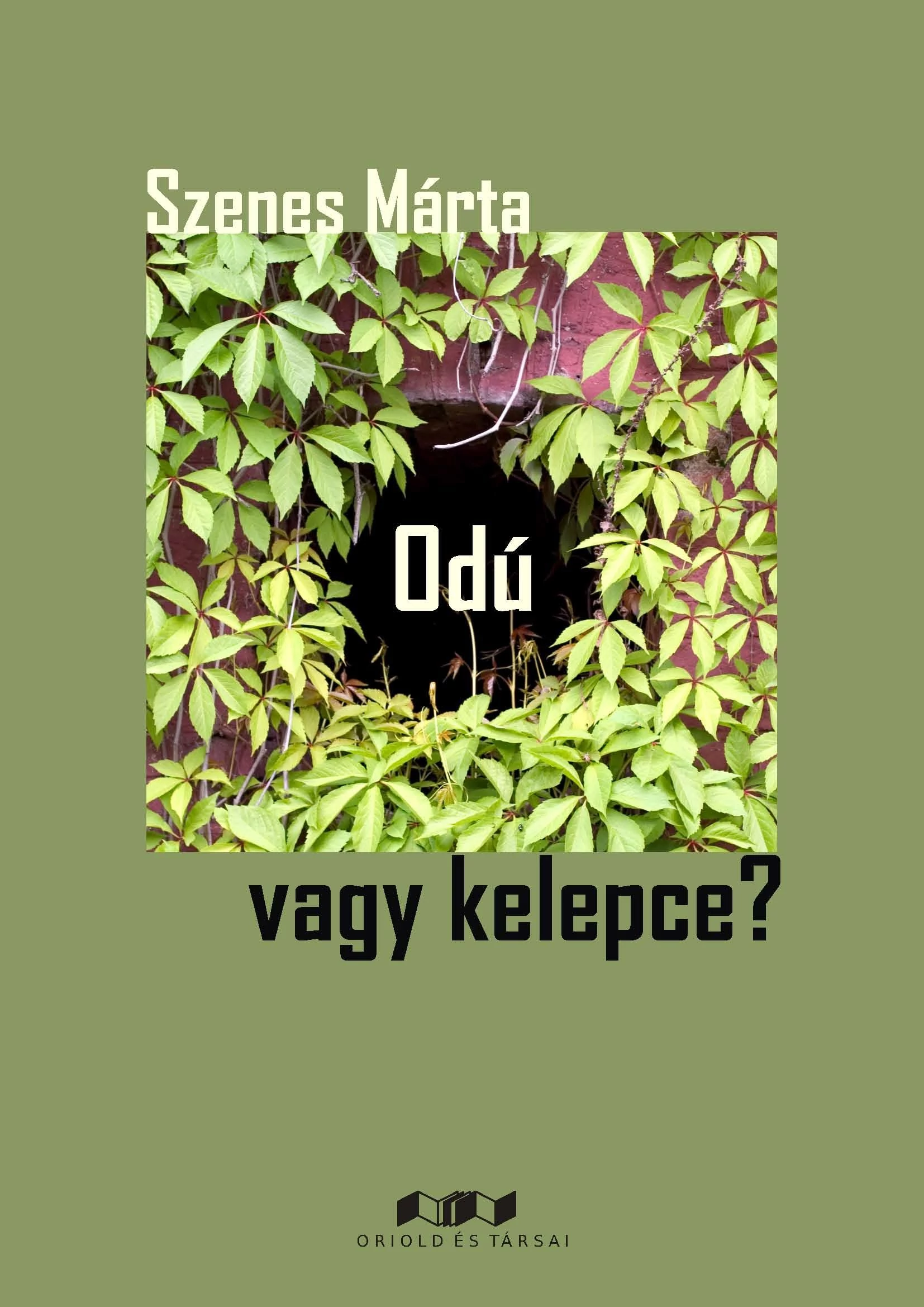 Odú vagy kelepce?