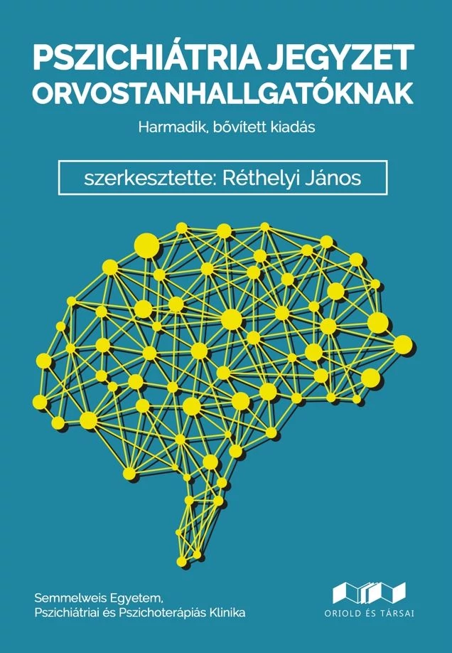 Pszichiátria jegyzet orvostanhallgatóknak (3. kiadás)