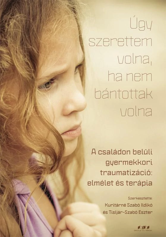 Úgy szerettem volna, ha nem bántottak volna