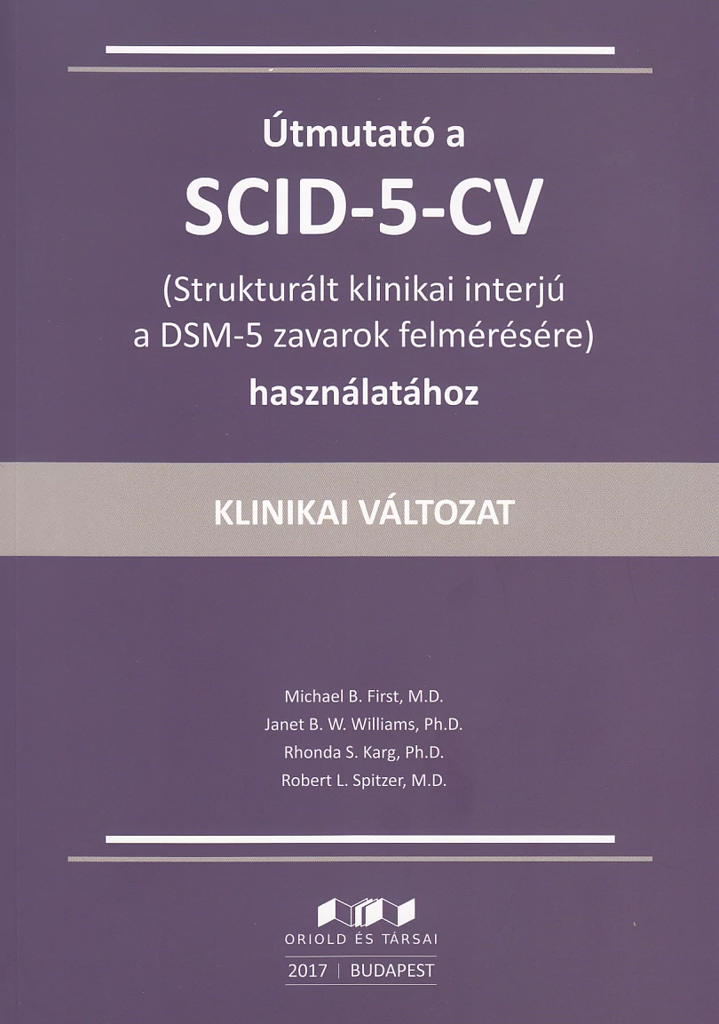 Útmutató a SCID-5-CV (Strukturált klinikai interjú a DSM-5 zavarok felmérésére) használatához