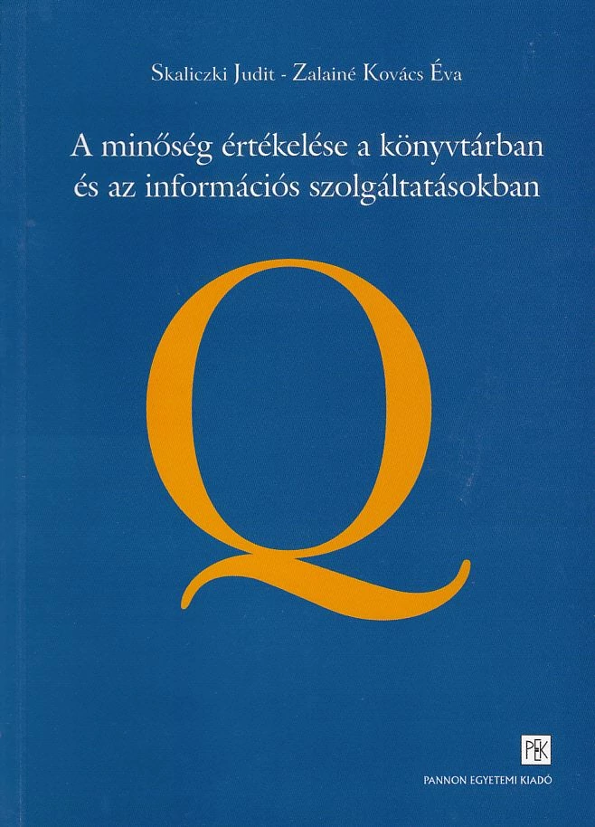 A minőség értékelése a könyvtárban és az információs szolgáltatásokban