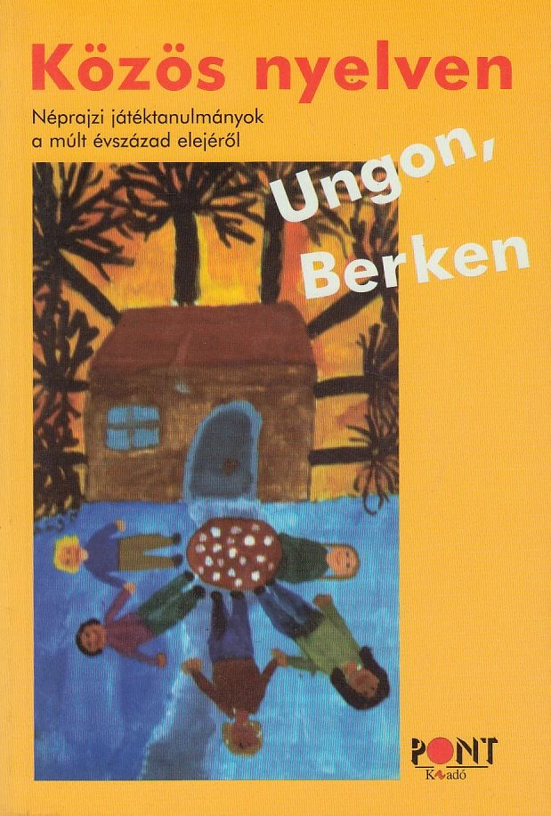 Közös nyelven Ungon, Berken