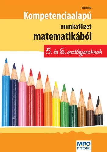 Kompetenciaalapú munkafüzet matematikából 5. és 6. osztályosoknak