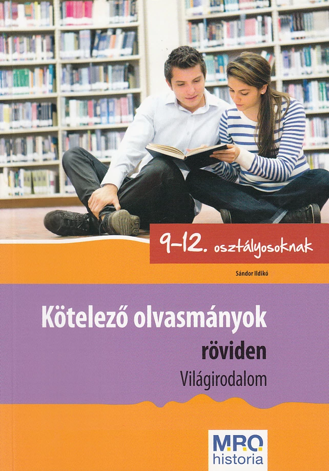 Kötelező olvasmányok röviden 9-12. osztályosoknak (világirodalom)