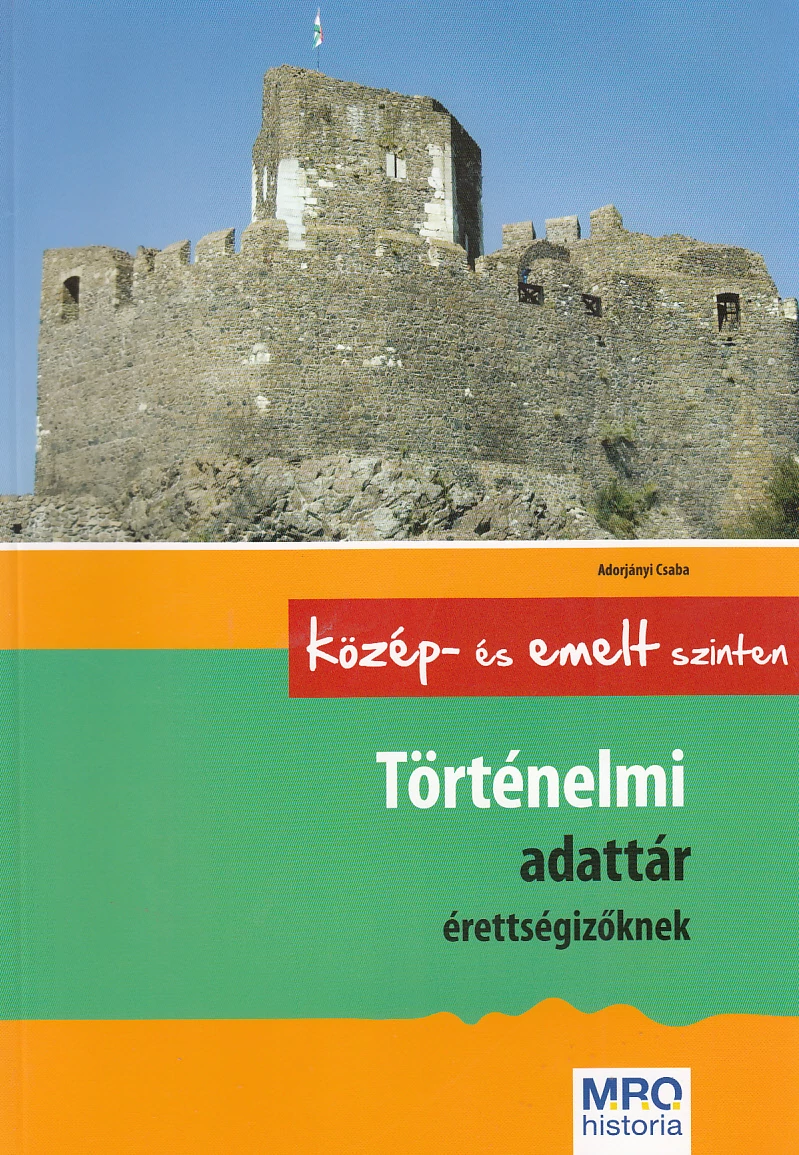Történelmi adattár érettségizőknek