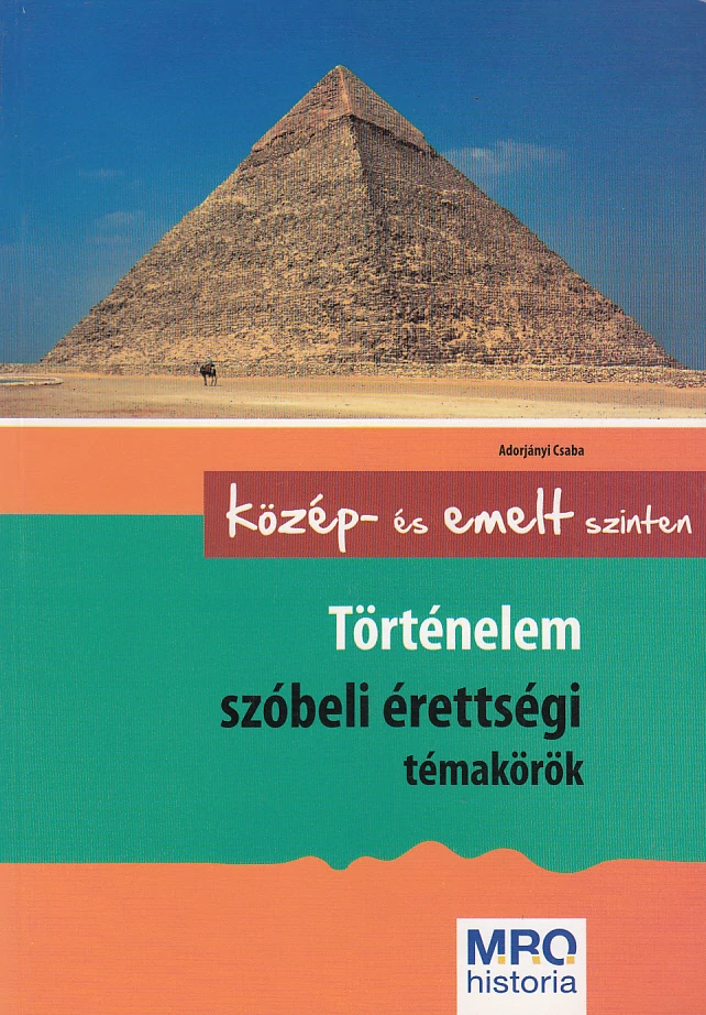 Történelem szóbeli érettségi témakörök