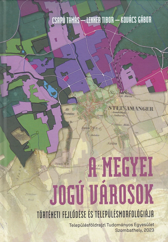 A megyei jogú városok történeti fejlődése és településmorfológiája