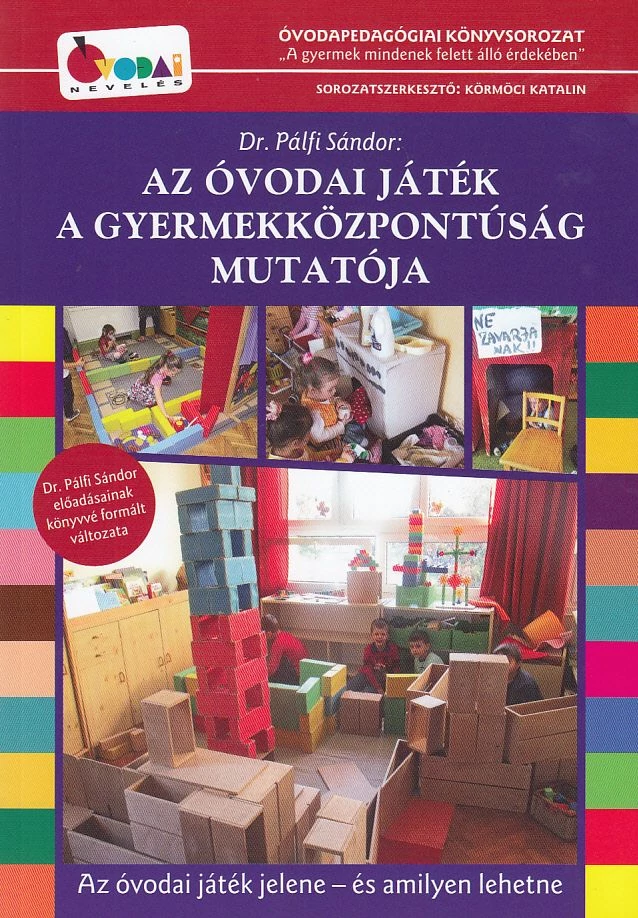 Az óvodai játék a gyermekközpontúság mutatója