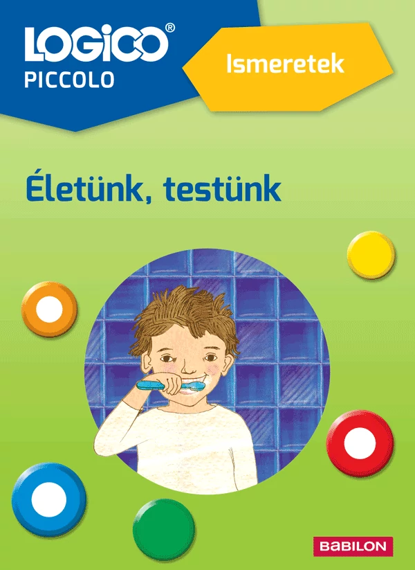 Ismeretek. Életünk, testünk (Logico Piccolo)