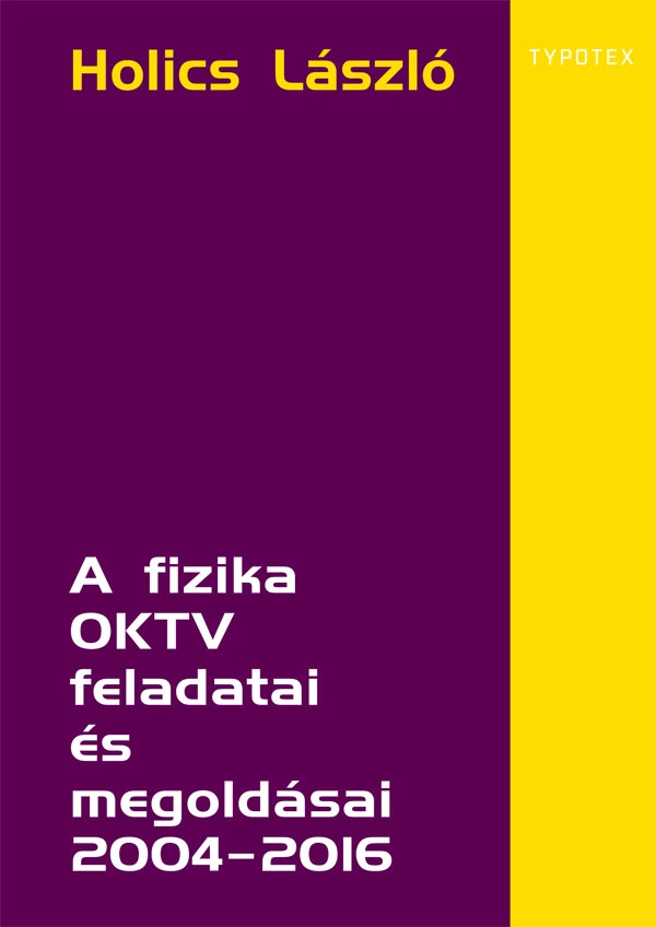 A fizika OKTV feladatai és megoldásai 2004-2016