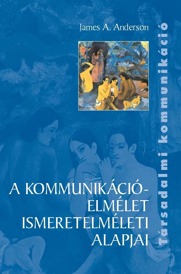 A kommunikációelmélet ismeretelméleti alapjai