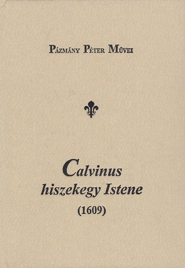 Calvinus hiszekegy Istene (1609)