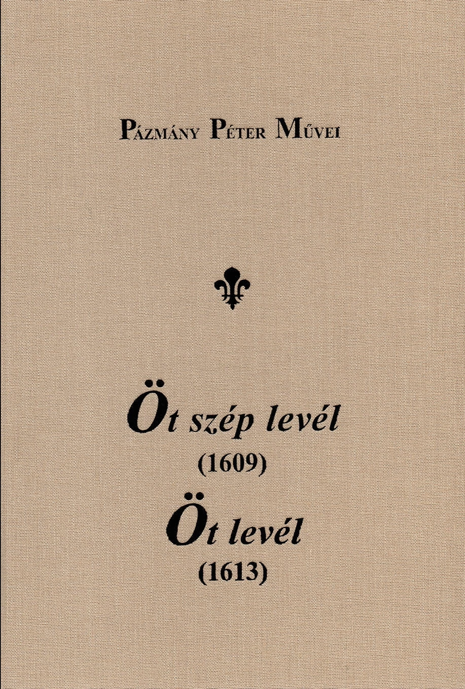 Öt szép levél (1609) – Öt levél (1613)