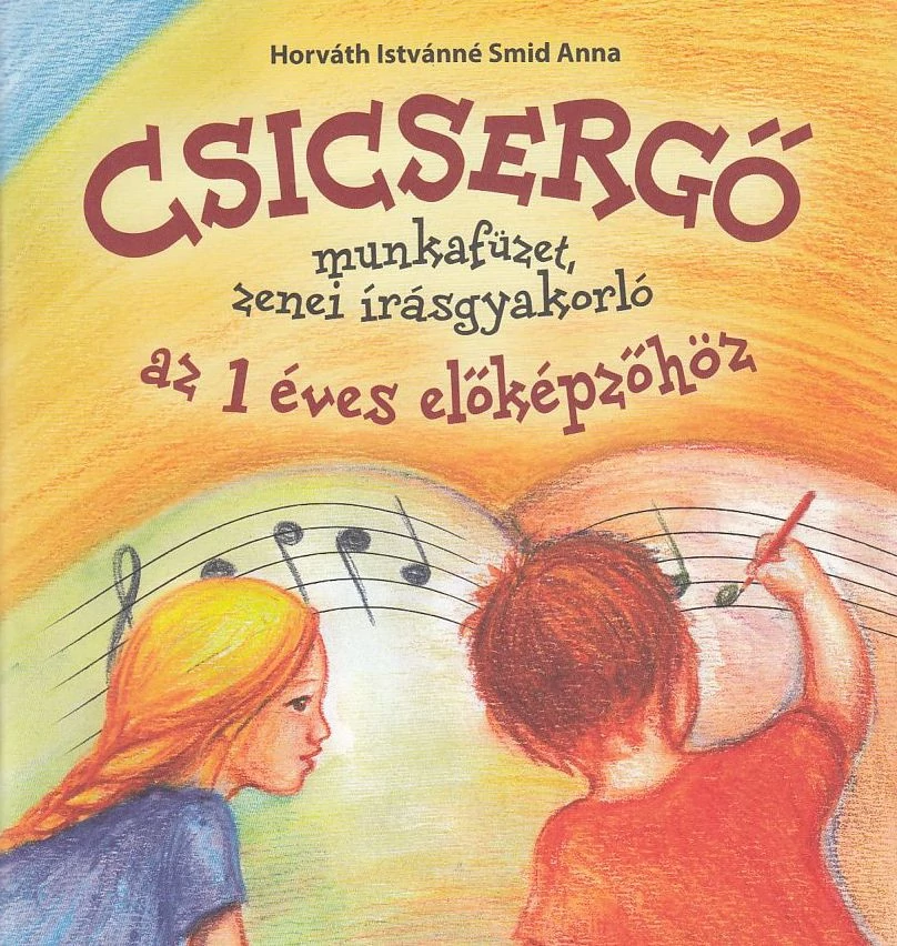 Csicsergő munkafüzet, zenei írásgyakorló az 1 éves előképzőhöz