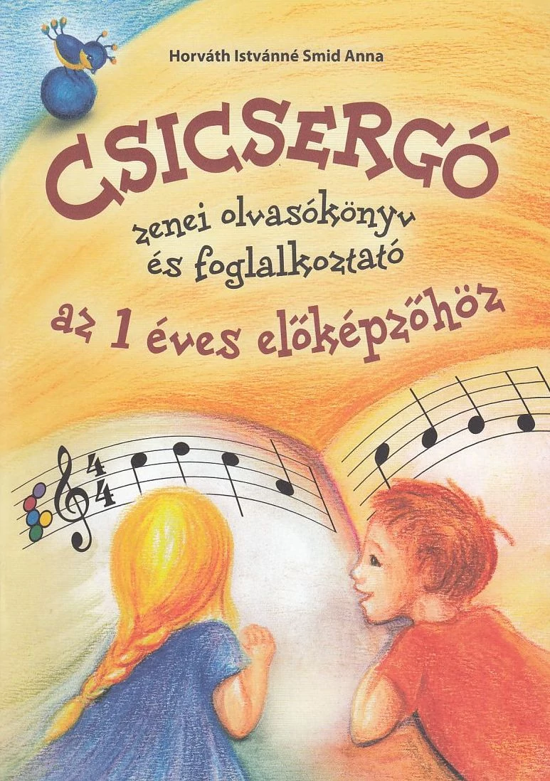 Csicsergő zenei olvasókönyv és foglalkoztató az 1 éves előképzőhöz