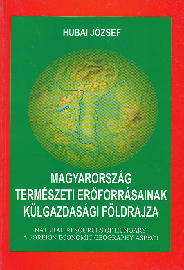 Magyarország természeti erőforrásainak külgazdasági földrajza