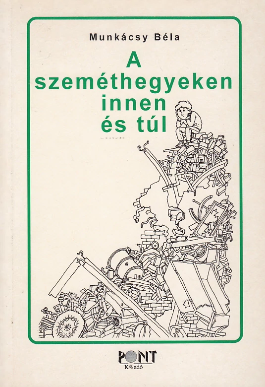 A szeméthegyeken innen és túl