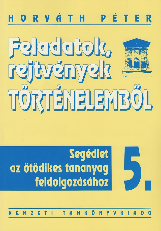 Feladatok, rejtvények történelemből 5.