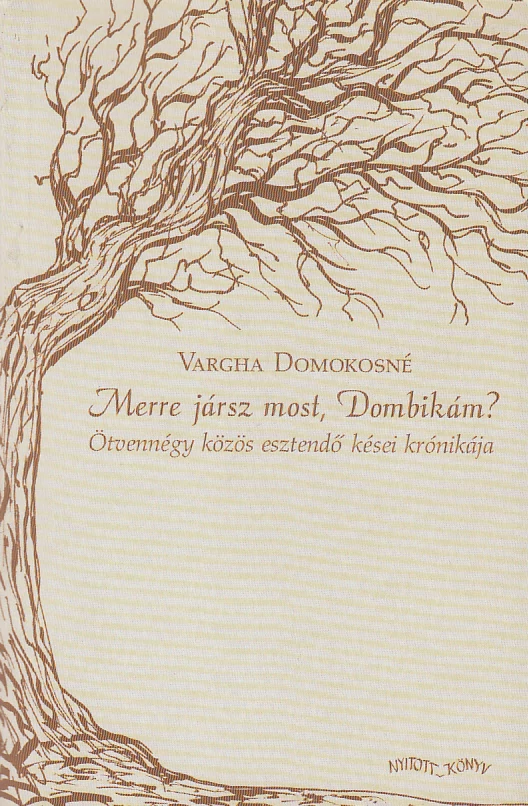 Merre jársz most, Dombikám?